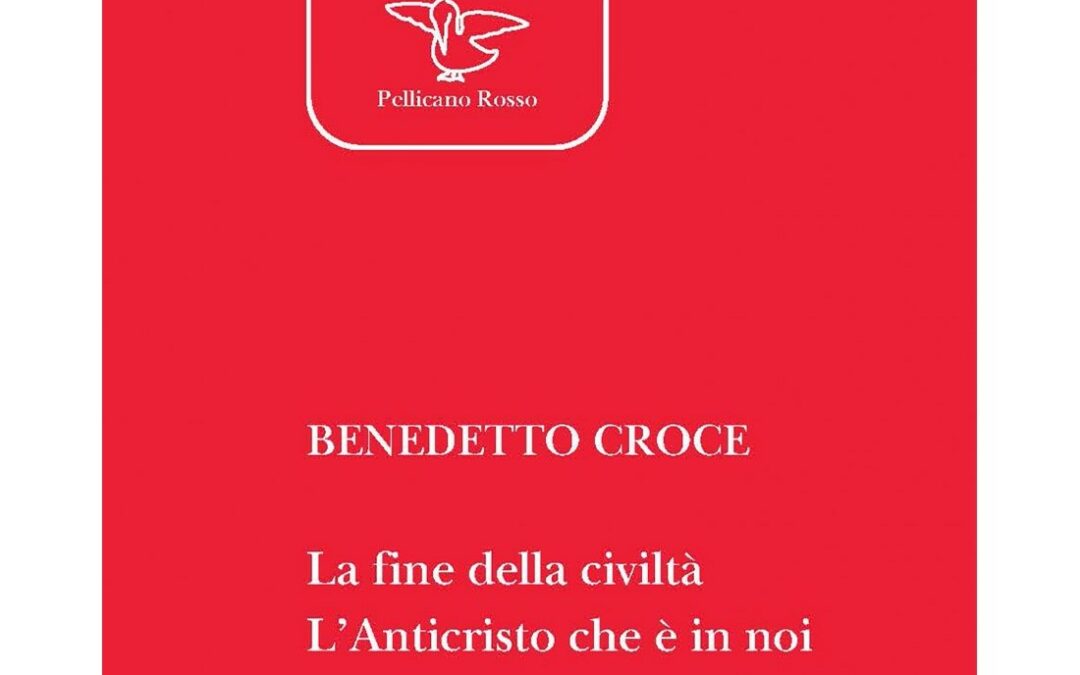 B. Croce, La fine della civiltà – L’anticristo che è in noi, Morcelliana, Brescia 2022, 96 pp.