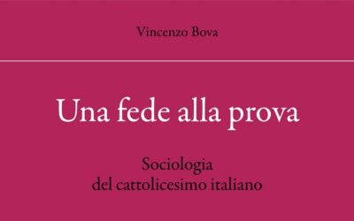 Vincenzo Bova, Una fede alla prova. Sociologia del cattolicesimo italiano, Carocci editore, Roma, 2022, pp 160