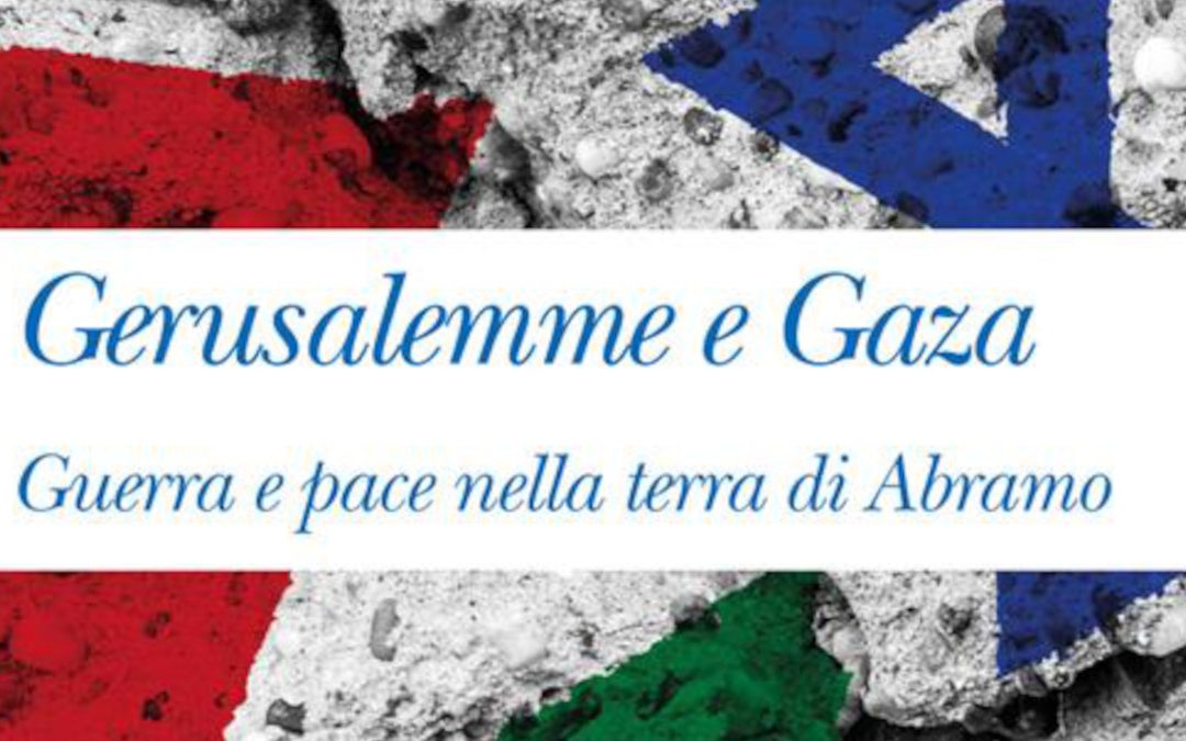 Massimo Giuliani, Gerusalemme e Gaza. Guerra e pace nella terra di Abramo, Scholé-Morcelliana, 107 pp
