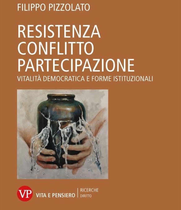 Resistenza conflitto partecipazione. Vitalità democratica e forme istituzionali 