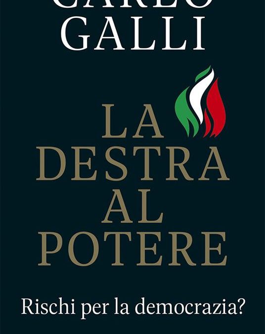 Carlo Galli, La Destra al potere. Rischi per la democrazia? Raffaello Cortina Editore, 2024, 128 pp
