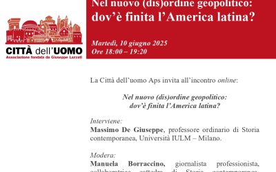 Nel nuovo (dis)ordine geopolitico: dov’è finita l’America latina? – Incontro online con Massimo De Giuseppe