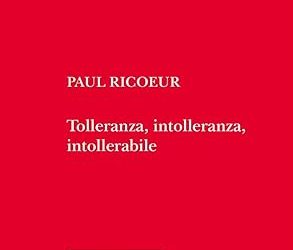 Paul Ricoeur, Tolleranza, intolleranza, intollerabile, a cura di Ilario Bertoletti, Morcelliana, Brescia, 2025.