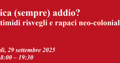 Africa (sempre) addio? Fra timidi risvegli e rapaci neo-colonialismi